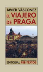 VIAJERO DE PRAGA, EL, de JAVIER VASCONEZ | portada del libro
