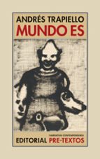 MUNDO ES *, de Andrés Trapiello | portada del libro