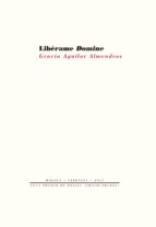 LIBÉRAME DOMINE, de GRACIA AGUILAR ALMENDROS | portada del libro
