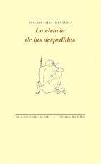 CIENCIA DE LAS DESPEDIDAS, LA, de ADALBER SALAS | portada del libro