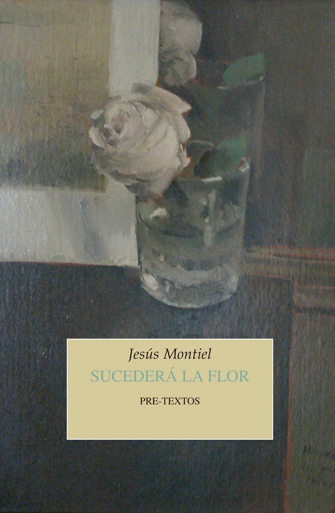 SUCEDERÁ LA FLOR, de Montiel | portada del libro