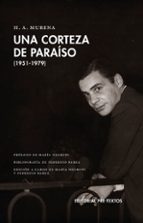 CORTEZA DE PARAISO, UNA, de HECTOR ALVAREZ MURENA | portada del libro