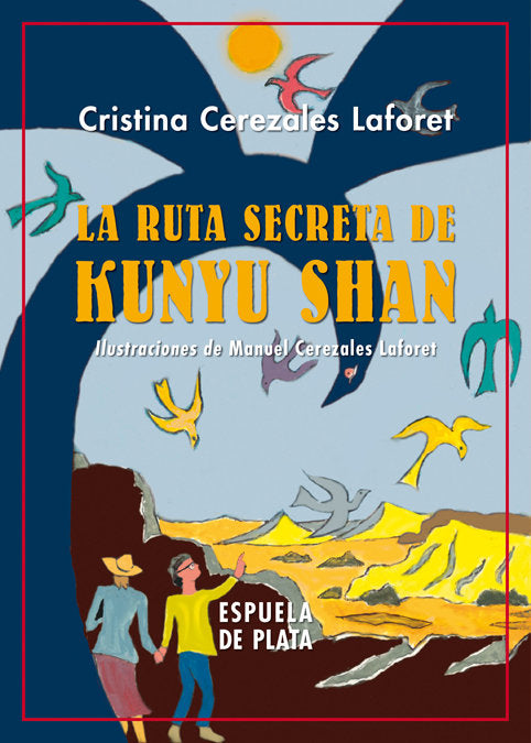 La ruta secreta de Kunyu Shan, de Cerezales Laforet, Cristina | portada del libro