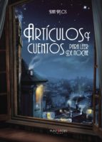 Artículos y cuentos para leer de noche, de JUAN MURILLO FERNANDEZ | portada del libro