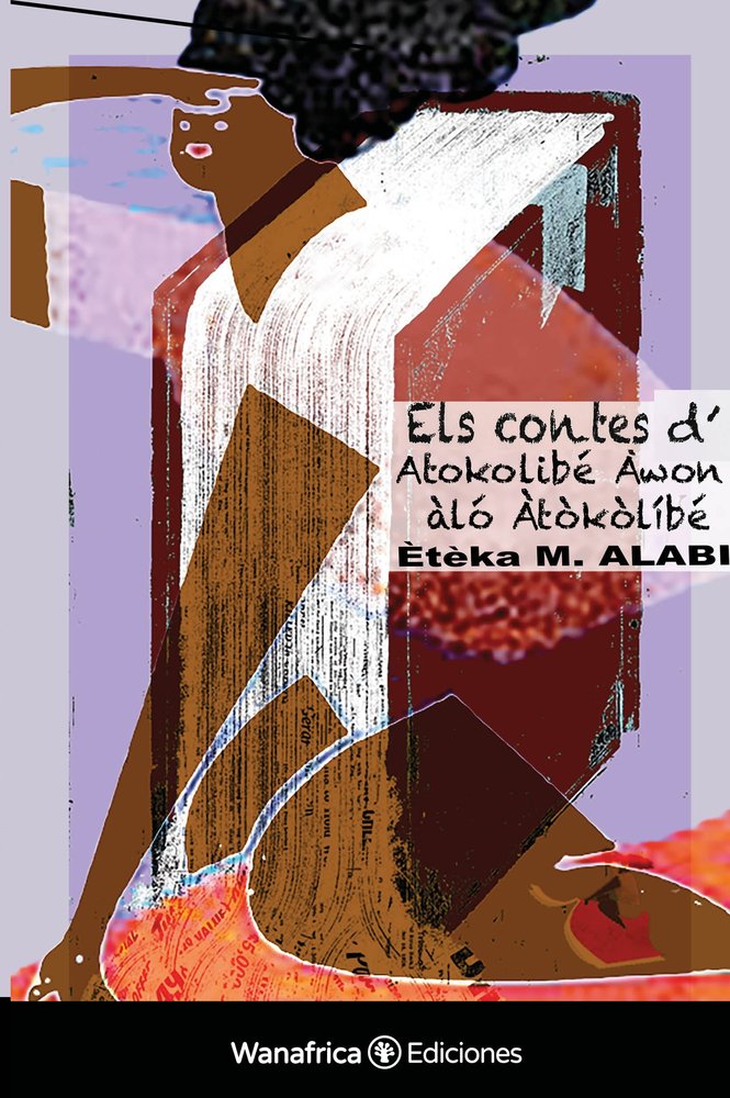 ELS CONTES D'ATOKOLIBÉ - ÀWÓN ÀLÓ ÀTÒKÒLÍBÉ, de Alabi, Marc | portada del libro