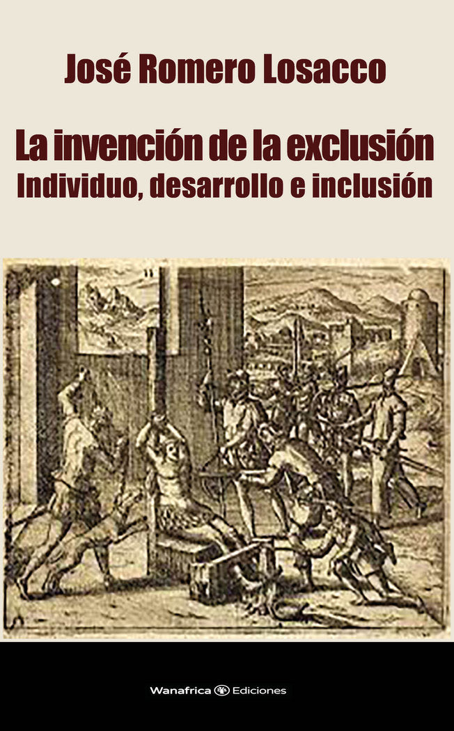 La invención de la exclusión, de Romero Losacco, José | portada del libro