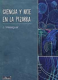Ciencia y Arte en la Pizarra, de MESEGUER PEÑALVER | portada del libro