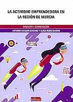 La Actividad Emprendedora en la Región de Murcia. Informe Ejecutivo Gem 2017, de ARAGÓN SÃNCHEZ | portada del libro