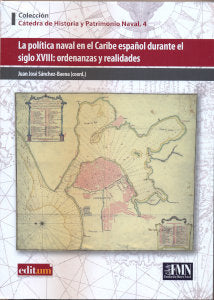 La Política Naval en el Caribe Español Durante el Siglo Xviii, de SÃNCHEZ BAENA, JUAN JOSÉ | portada del libro