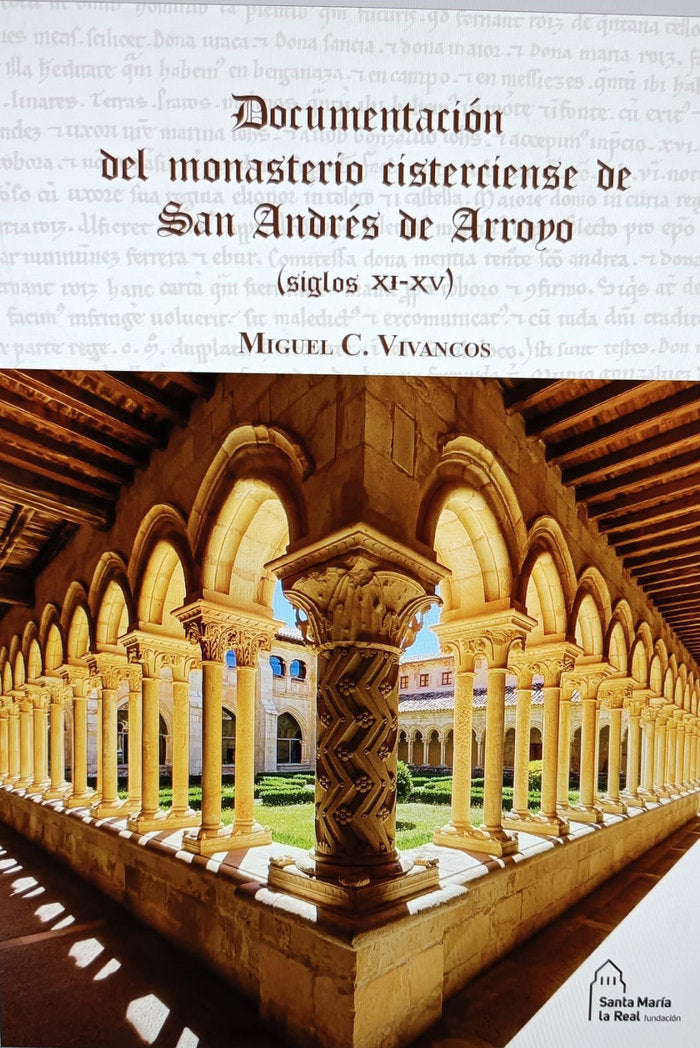 DOCUMENTACION MONASTERIO CISTERCIENSE DAN ANDRES ARROYO, de VIVANCOS,MIGUEL C. | portada del libro