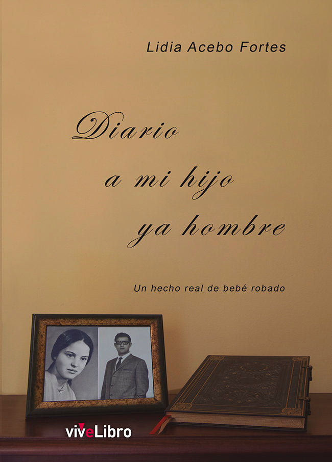 Diario a mi hijo ya hombre, de Acebo Fortes, Lidia | portada del libro