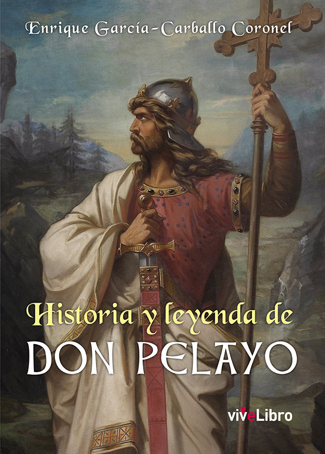Historia y leyenda de Don Pelayo, de García-Carballo Coronel, Enrique | portada del libro
