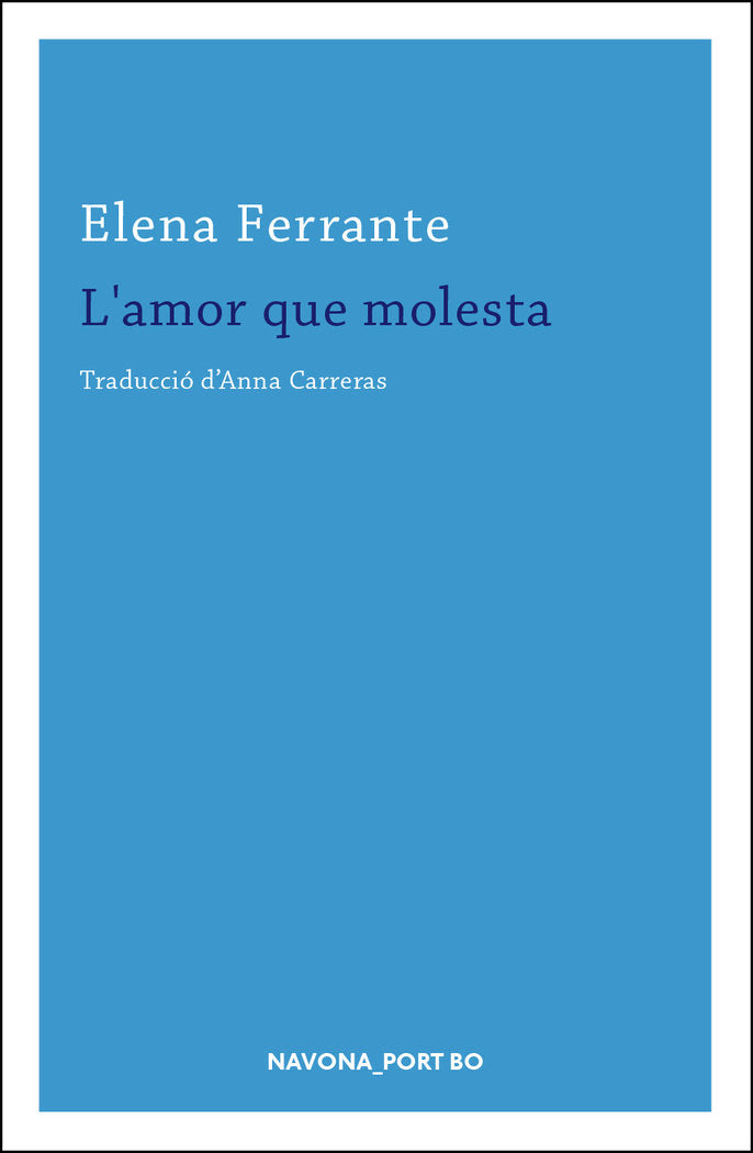 L'amor que molesta, de Ferrante, Elena | portada del libro