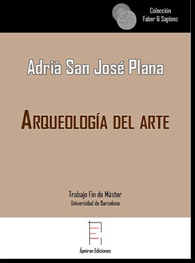 Arqueología del arte, de San José Plana, Adrià | portada del libro