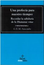 UNA PROFECÍA PARA NUESTRO TIEMPO, de GERTRUDE ANSCOMBE | portada del libro