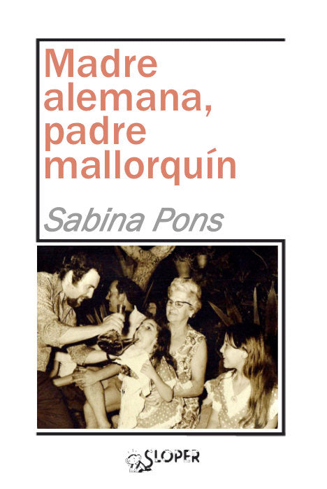 Madre alemana, padre mallorquín, de Pons,Sabina | portada del libro