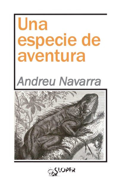 UNA ESPECIE DE AVENTURA, de NAVARRA, ANDREU | portada del libro