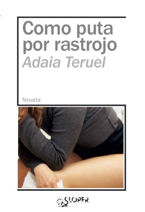 COMO PUTA POR RASTROJO, de TERUEL, ADAIA | portada del libro