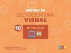 METODO DE LECTOESCRITURA VISUAL 10 MI COLEGIO, de Gaspar González Rus | portada del libro