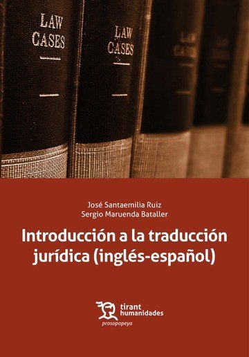INTRODUCCIÓN A LA TRADUCCIÓN JURÍDICA (INGLÉS-ESPAÑOL), de Santaemilia Ruiz | portada del libro