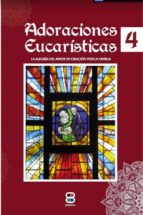 ADORACIONES EUCARISTICAS 4, de CENTRO EUCARISTICO PADRES SACRAME | portada del libro