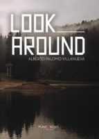 Look around, de Alberto Palomo Villanueva | portada del libro