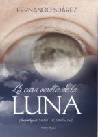LA CARA OCULTA DE LA LUNA, LO QUE MIS OJOS ESCONDEN, de FERNANDO SUAREZ ACOSTA | portada del libro