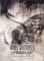 Alas rotas de mariposa, de JORDI GARCIA ROCA | portada del libro