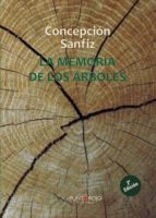 La memoria de los árboles, de CONCEPCION SANFIZ | portada del libro
