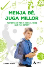 Menja bé. Juga millor, de Laura Isabel Arranz | portada del libro