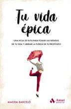TU VIDA EPICA, de MAGDALENA BARCELO | portada del libro