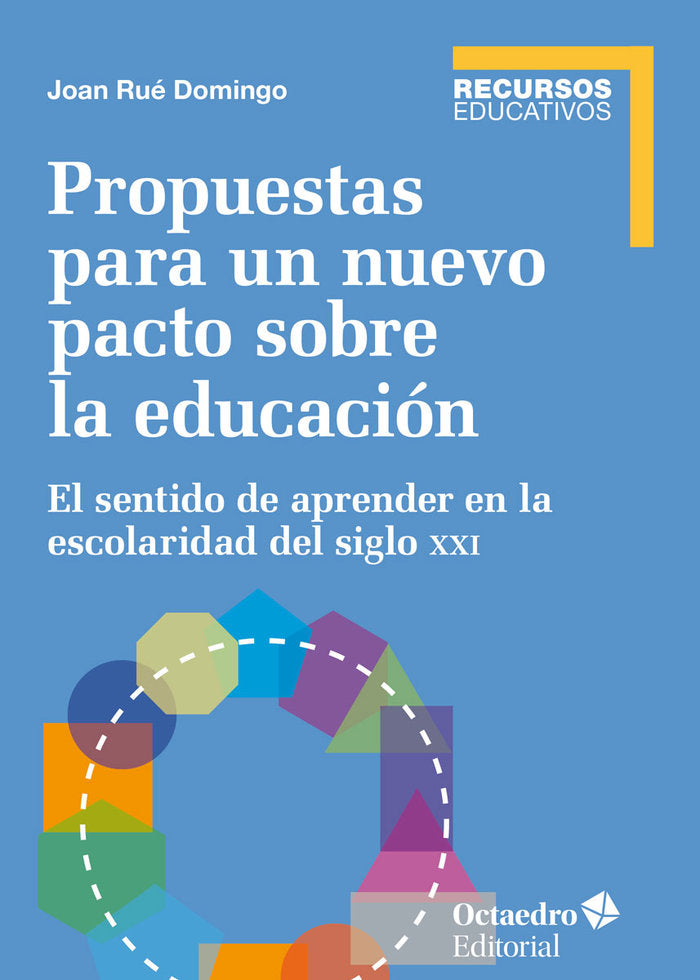 Propuestas para un nuevo pacto sobre la educaciùn, de Rué Domingo, Joan | portada del libro