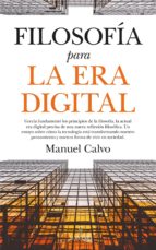 FILOSOFヘA PARA LA ERA DIGITAL, de MANUEL CALVO JIMENEZ | portada del libro
