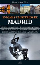 ENIGMAS Y MISTERIOS DE MADRID, de ALVARO MARTIN PEREZ | portada del libro