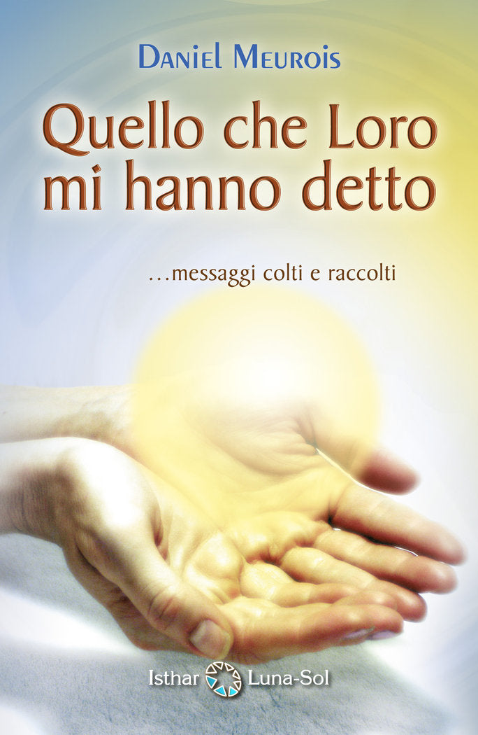Quello che Loro mi hanno detto, de Meurois, Daniel | portada del libro