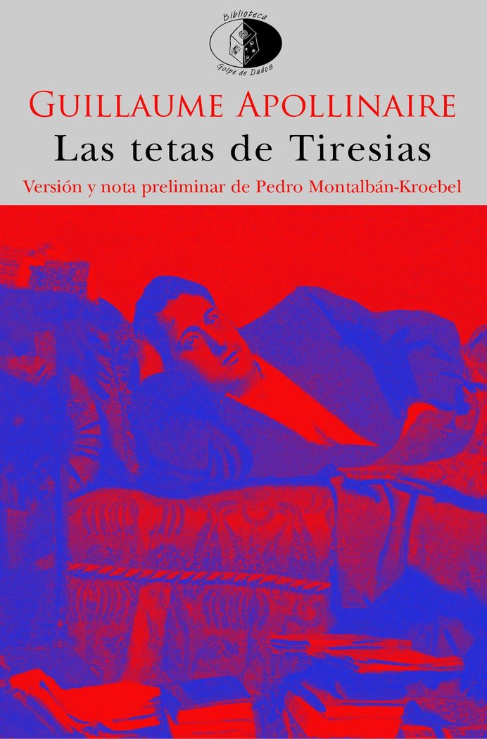 Las Tetas de Tiresias, de Apollinaire, Guillaume | portada del libro