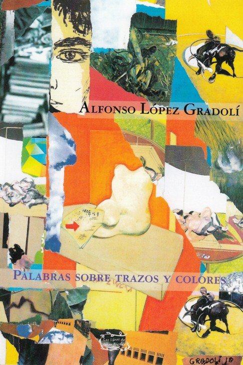 Palabras sobre trazos y colores, de López Gradolí | portada del libro