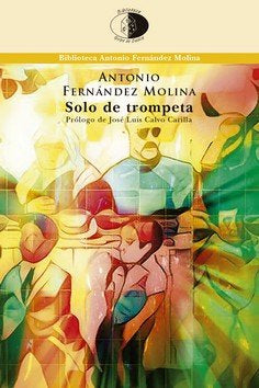SOLO DE TROMPETA, de FERNANDEZ MOLINA, ANTONIO | portada del libro