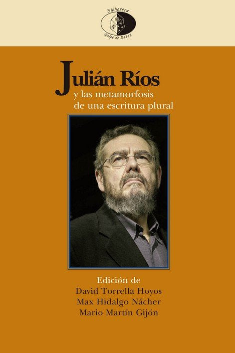 JULIAN RIOS Y LAS METAMORFOSIS DE UNA ESCRITURA PLURAL, de Y OTROS | portada del libro
