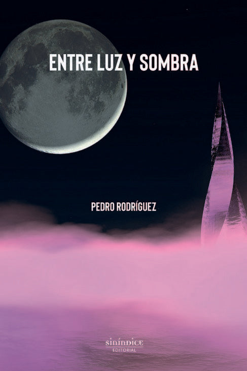 Entre luz y sombra, de Rodríguez Pascual, Pedro Jesús | portada del libro