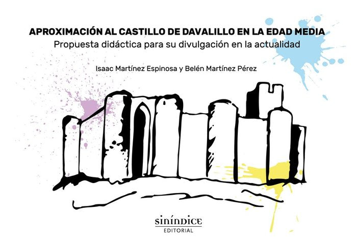 APROXIMACION AL CASTILLO DE DAVALILLO EN LA EDAD MEDIA, de MARTINEZ ESPINOSA | portada del libro