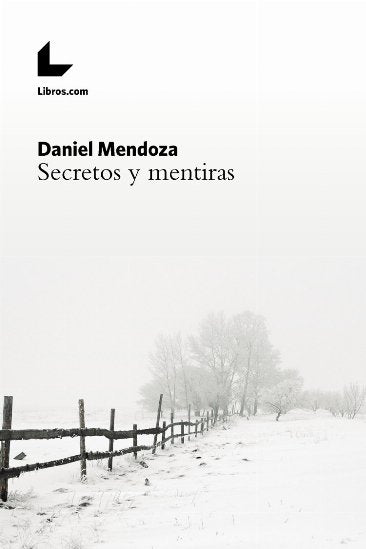 Secretos y mentiras, de Mendoza, Daniel | portada del libro