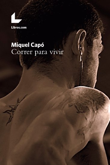 CORRER PARA VIVIR, de CAPO, MIQUEL | portada del libro