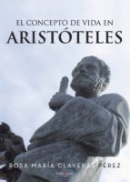 El concepto de vida en Aristóteles, de ROSA MARIA CLAVERAS PEREZ | portada del libro