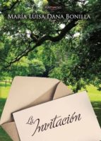 La invitación, de MARIA LUISA DANA BONILLA | portada del libro