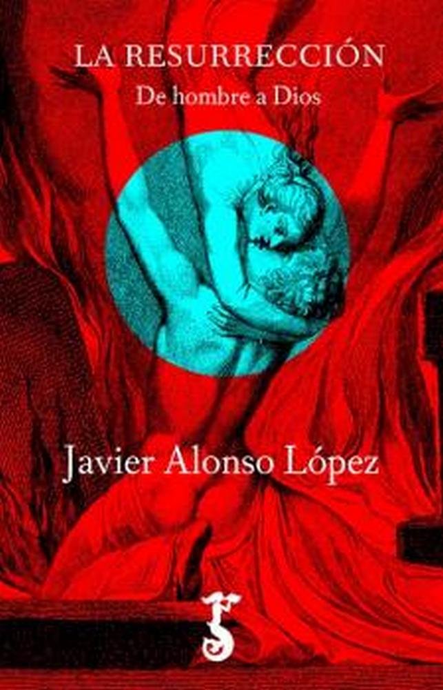 La Resurrección, de Alonso López, Javier | portada del libro