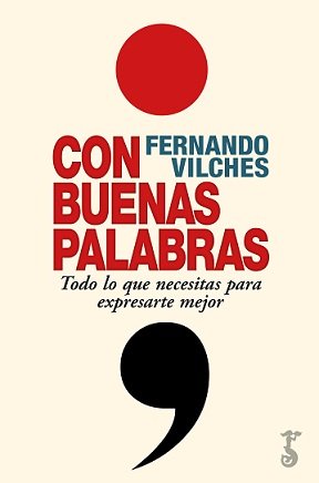 CON BUENAS PALABRAS, de VILCHES, FERNANDO | portada del libro