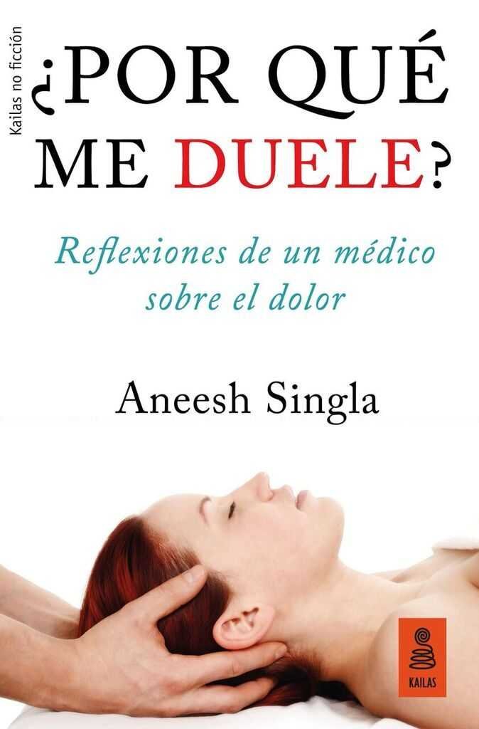 ÀPor quÄ me duele?, de Singla, Aneesh | portada del libro