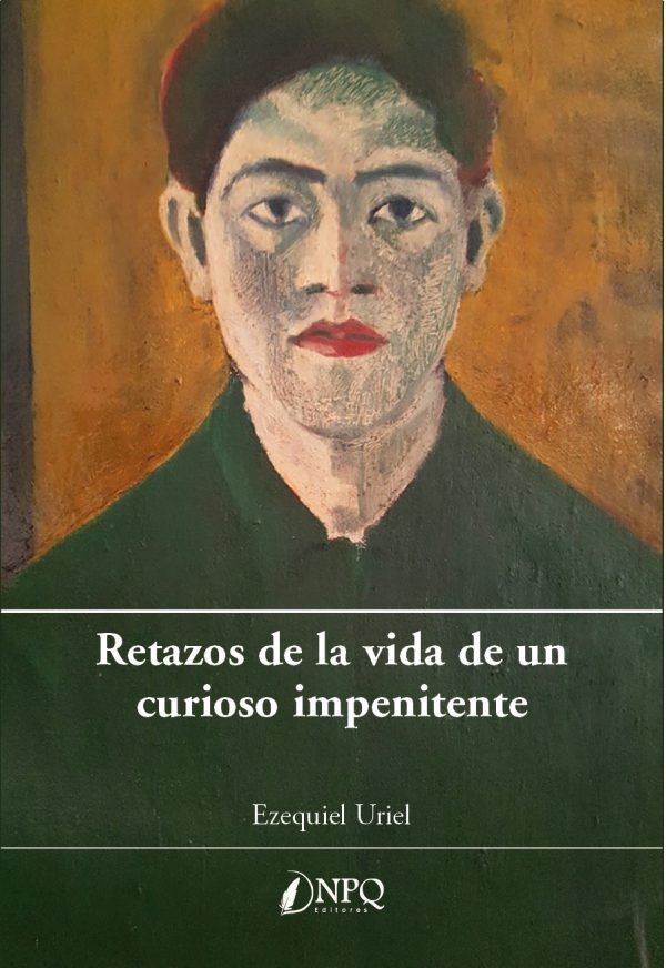 Retazos de la vida de un curioso imprenitente, de Uriel, Ezquiel | portada del libro