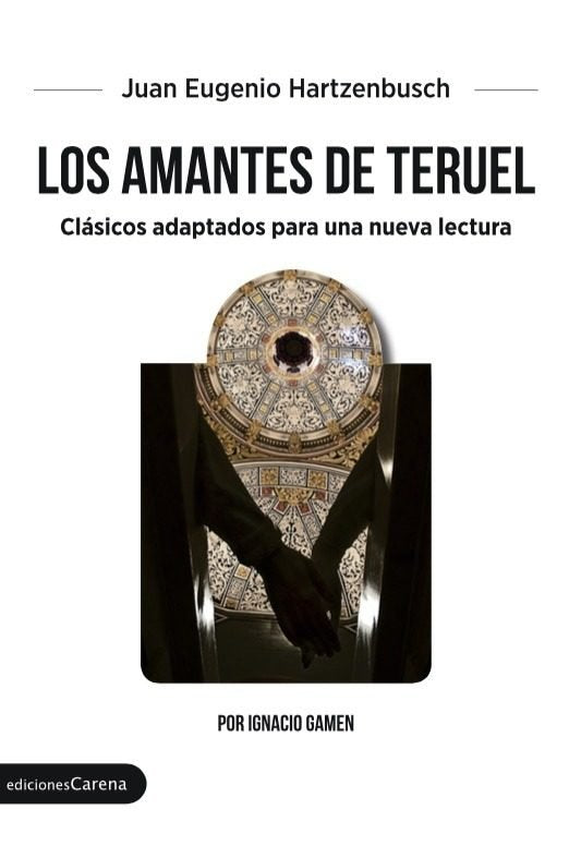 Los amantes de Teruel, de GAMEN RUIZ, IGNACIO | portada del libro